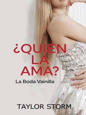 cover image of ¿Quién La Ama a Ella?--La Boda Vainilla